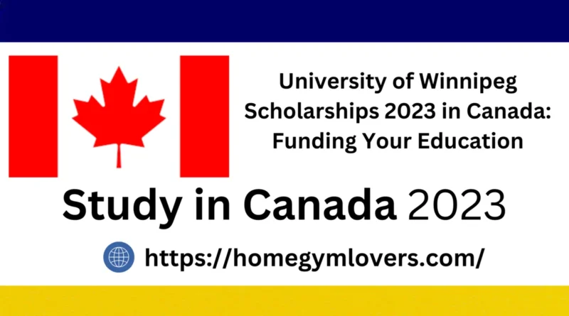 University of Winnipeg Scholarships 2023 in Canada: Funding Your Education