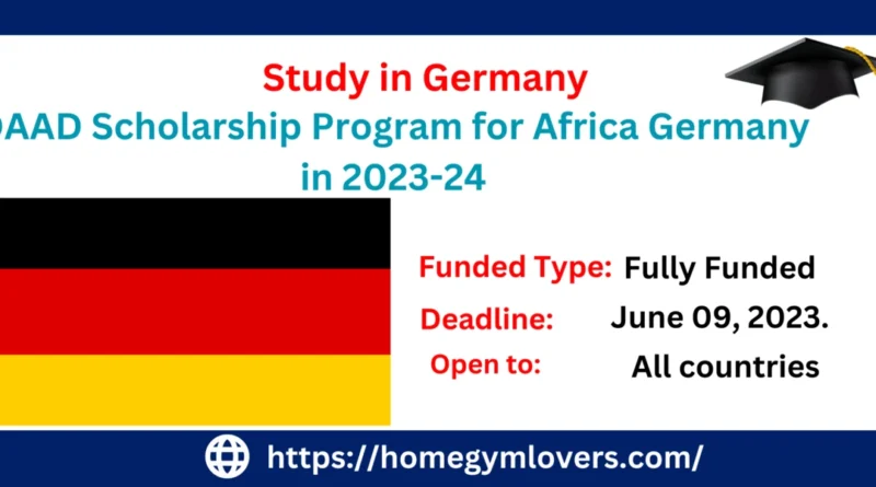 DAAD Scholarship Program for Africa Germany in 2023-24 | Fully Funded